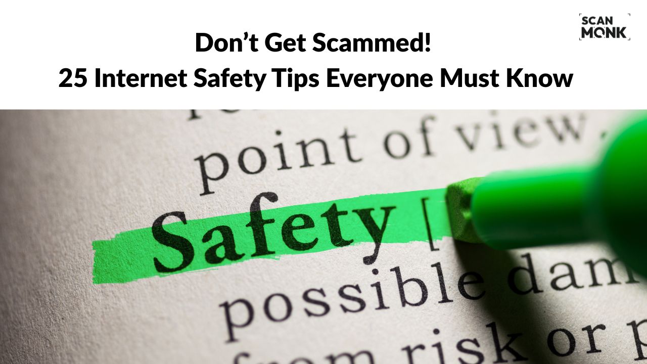 Don’t Get Scammed! 25 Internet Safety Tips Everyone Must Know